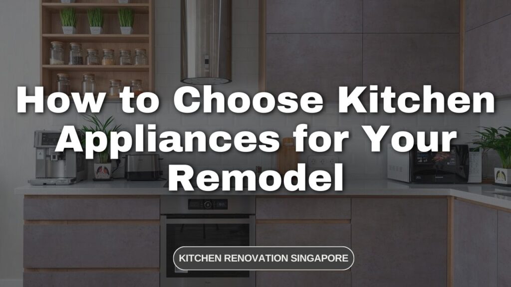 How to Choose Kitchen Appliances for Your Remodel