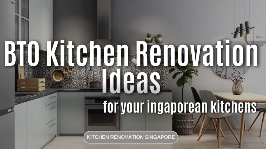 BTO Kitchen Renovation Ideas in Singapore 