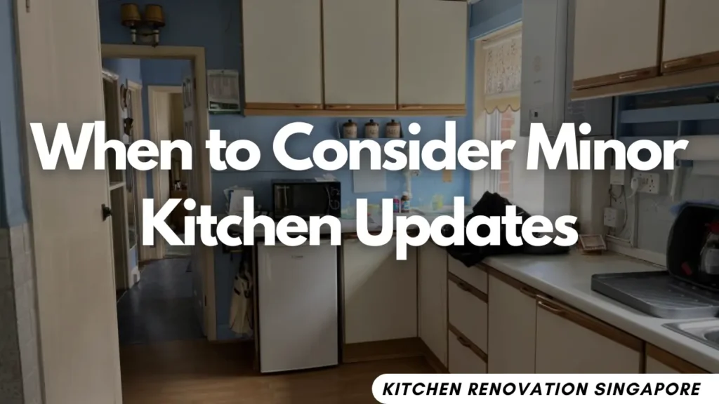 When to Consider Minor Kitchen Updates 
